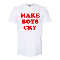 Make Boys Cry Funny Humor Softstyle CVC T-Shirt