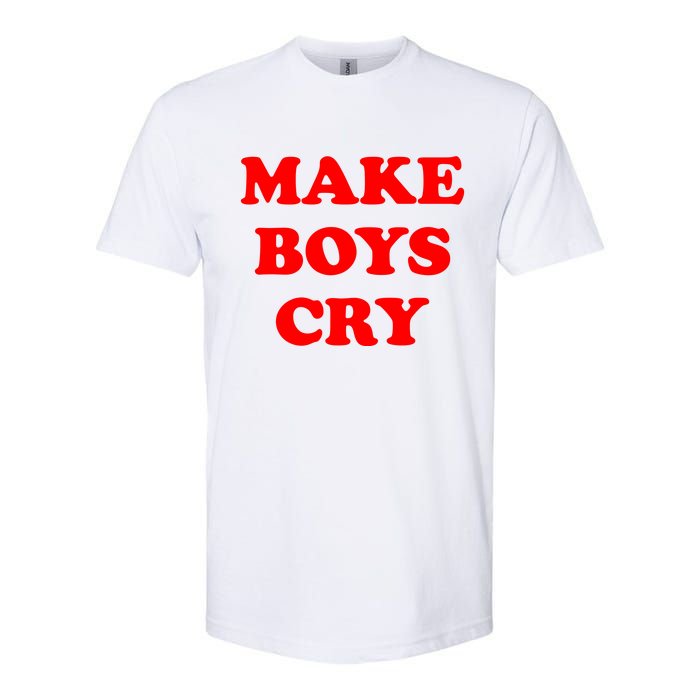 Make Boys Cry Funny Humor Softstyle CVC T-Shirt