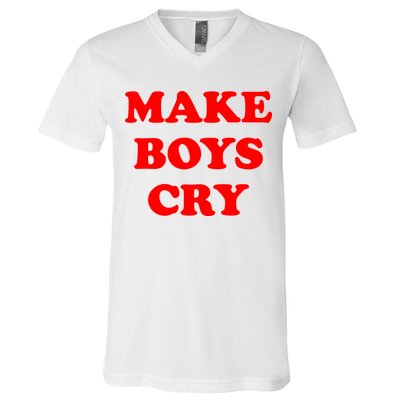 Make Boys Cry Funny Humor V-Neck T-Shirt