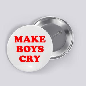 Make Boys Cry Funny Humor Button