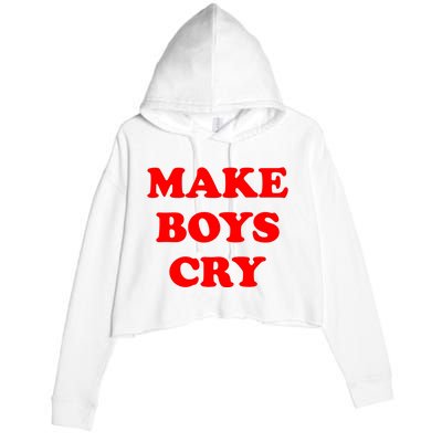 Make Boys Cry Funny Humor Crop Fleece Hoodie