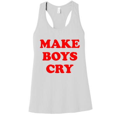 Make Boys Cry Funny Humor Women's Racerback Tank