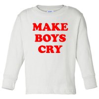 Make Boys Cry Funny Humor Toddler Long Sleeve Shirt