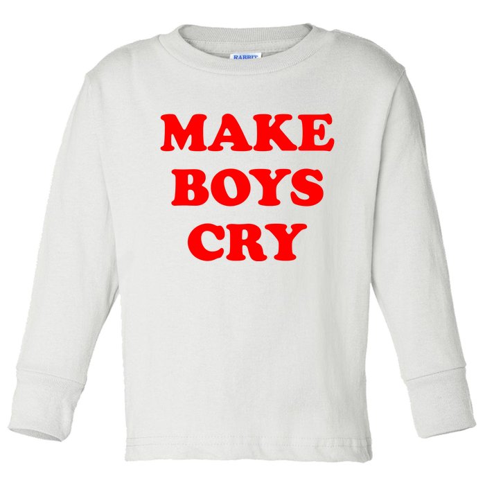 Make Boys Cry Funny Humor Toddler Long Sleeve Shirt