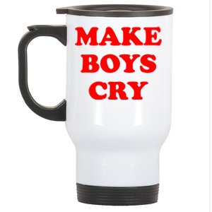 Make Boys Cry Funny Humor Stainless Steel Travel Mug