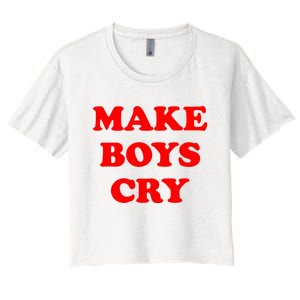 Make Boys Cry Funny Humor Women's Crop Top Tee