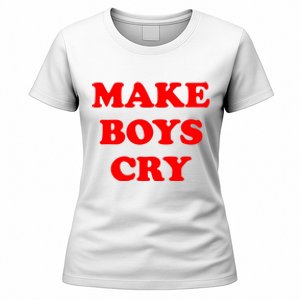 Make Boys Cry Funny Humor Women's T-Shirt