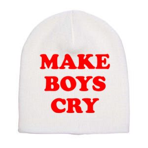 Make Boys Cry Funny Humor Short Acrylic Beanie