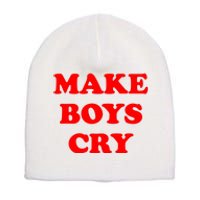 Make Boys Cry Funny Humor Short Acrylic Beanie