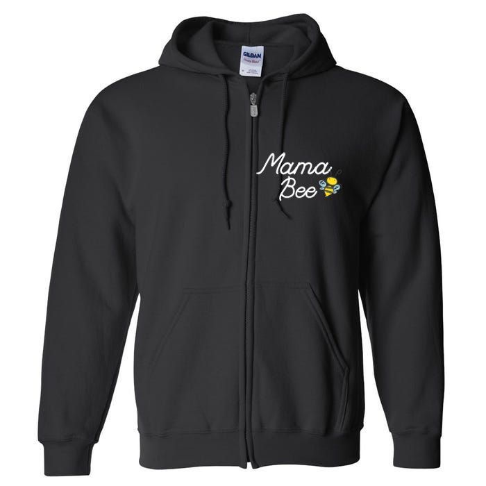 Mama Bee Cute Sassy Honey Bee Mothers Day Gift Idea Full Zip Hoodie