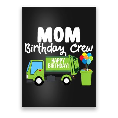 Mom Birthday Crew Garbage Truck Birthday Party Poster