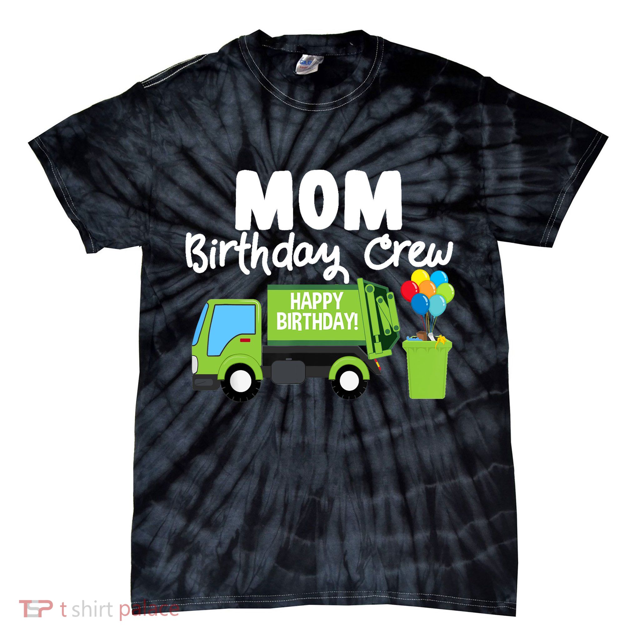 Mom Birthday Crew Garbage Truck Birthday Party Tie-Dye T-Shirt