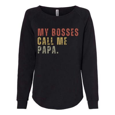 My Boss Calls Me Papa Womens California Wash Sweatshirt