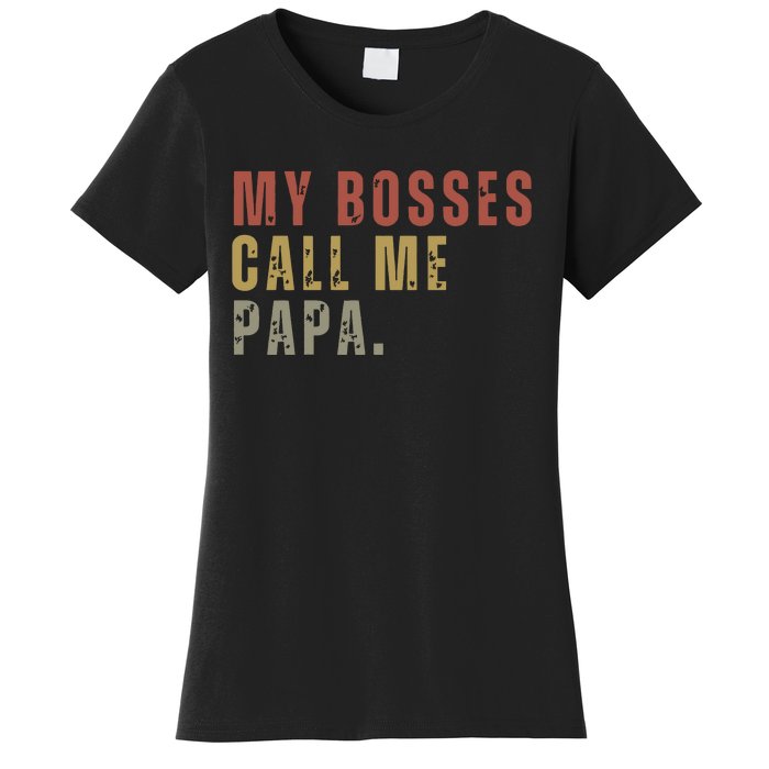 My Boss Calls Me Papa Women's T-Shirt