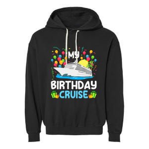 My Birthday Cruise Ship Vacation Party Cruising Garment-Dyed Fleece Hoodie