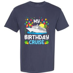 My Birthday Cruise Ship Vacation Party Cruising Garment-Dyed Heavyweight T-Shirt