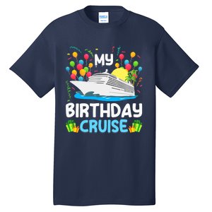 My Birthday Cruise Ship Vacation Party Cruising Tall T-Shirt