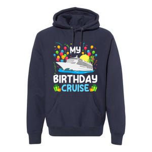 My Birthday Cruise Ship Vacation Party Cruising Premium Hoodie