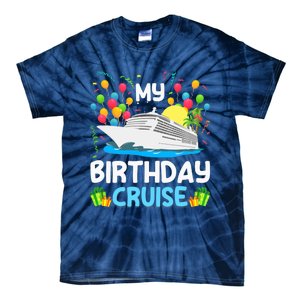 My Birthday Cruise Ship Vacation Party Cruising Tie-Dye T-Shirt