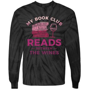 My Book Club Reads Between The Wines Wine Drinking Tie-Dye Long Sleeve Shirt