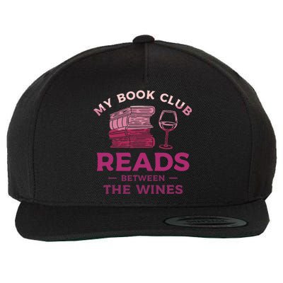 My Book Club Reads Between The Wines Wine Drinking Wool Snapback Cap