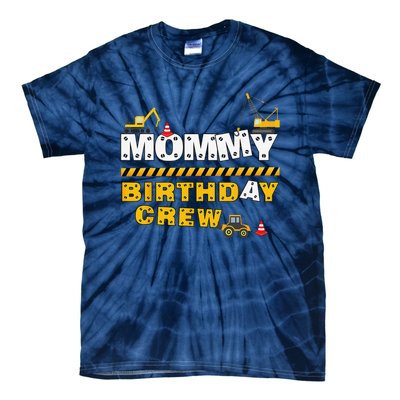 Mommy Birthday Crew Construction Family Birthday Party Tie-Dye T-Shirt