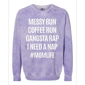 Messy Bun Coffee Run Gangsta Rap I Need A Nap Momlife Colorblast Crewneck Sweatshirt