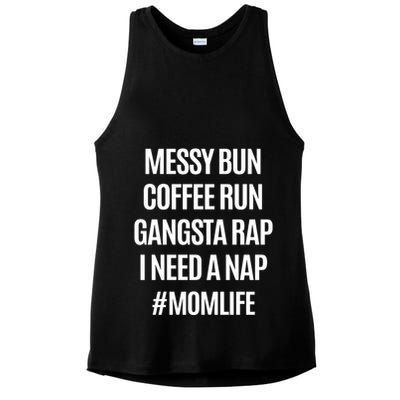 Messy Bun Coffee Run Gangsta Rap I Need A Nap Momlife Ladies PosiCharge Tri-Blend Wicking Tank