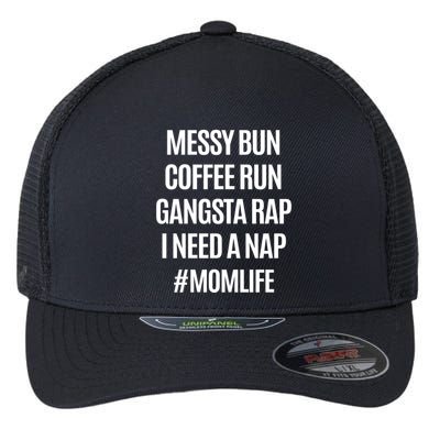 Messy Bun Coffee Run Gangsta Rap I Need A Nap Momlife Flexfit Unipanel Trucker Cap