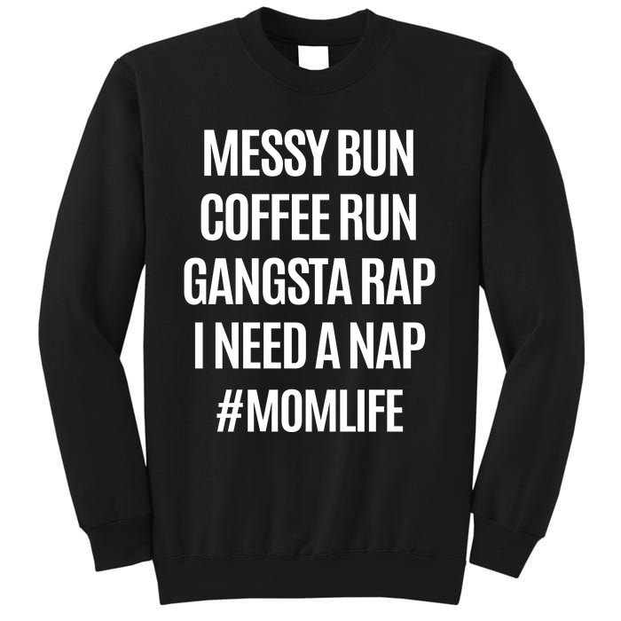 Messy Bun Coffee Run Gangsta Rap I Need A Nap Momlife Sweatshirt