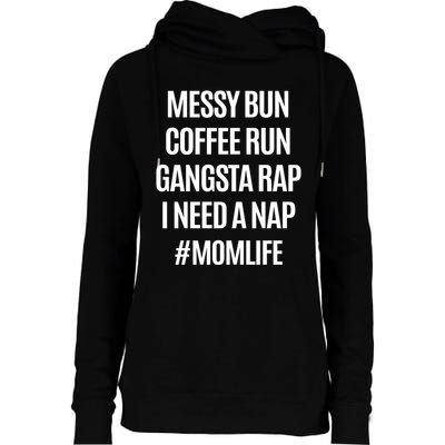 Messy Bun Coffee Run Gangsta Rap I Need A Nap Momlife Womens Funnel Neck Pullover Hood