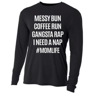 Messy Bun Coffee Run Gangsta Rap I Need A Nap Momlife Cooling Performance Long Sleeve Crew