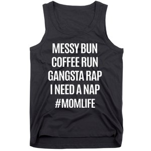 Messy Bun Coffee Run Gangsta Rap I Need A Nap Momlife Tank Top