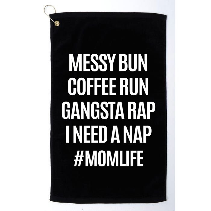 Messy Bun Coffee Run Gangsta Rap I Need A Nap Momlife Golf Towel