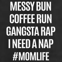 Messy Bun Coffee Run Gangsta Rap I Need A Nap Momlife Golf Towel