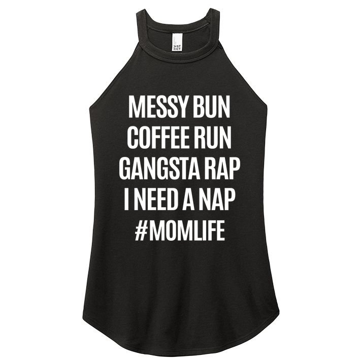 Messy Bun Coffee Run Gangsta Rap I Need A Nap Momlife Women's Perfect Tri Rocker Tank