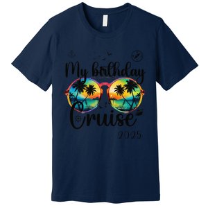 My Birthday Cruise 2025 Party Cruise Birthday Vacation. Premium T-Shirt