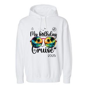 My Birthday Cruise 2025 Party Cruise Birthday Vacation. Garment-Dyed Fleece Hoodie