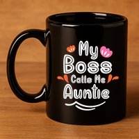 My Boss Calls Me Auntie 11oz C Handle Ceramic Mug