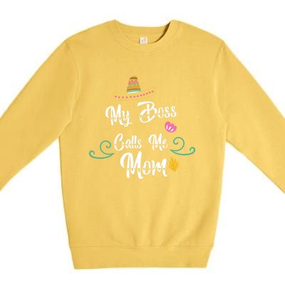 My Boss Calls Me Mom Premium Crewneck Sweatshirt