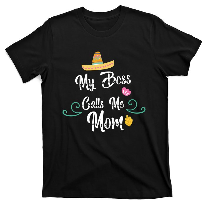 My Boss Calls Me Mom T-Shirt