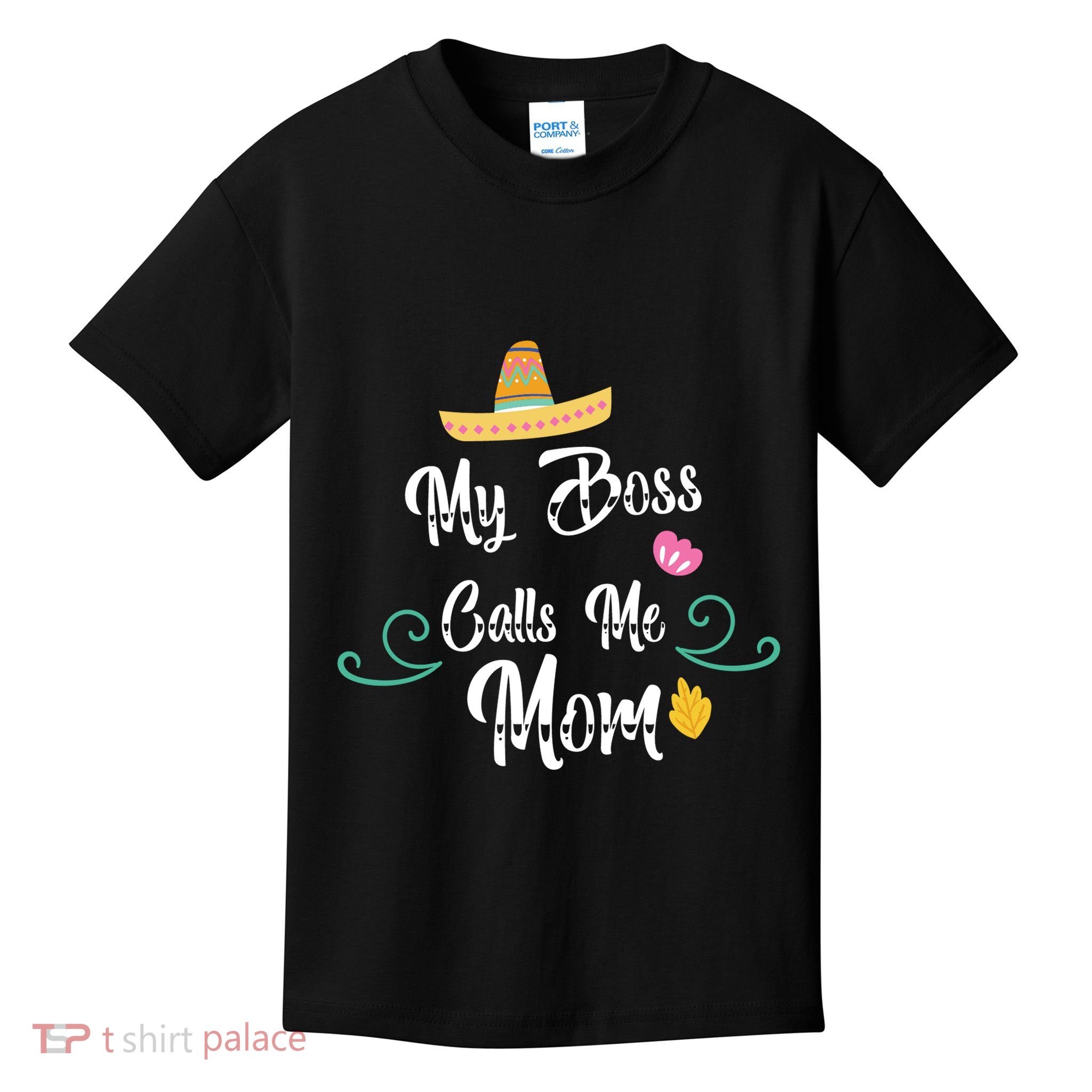 My Boss Calls Me Mom Kids T-Shirt