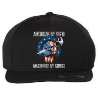 Machinist By Choice American Usa Flag Cnc Machine Operator Wool Snapback Cap