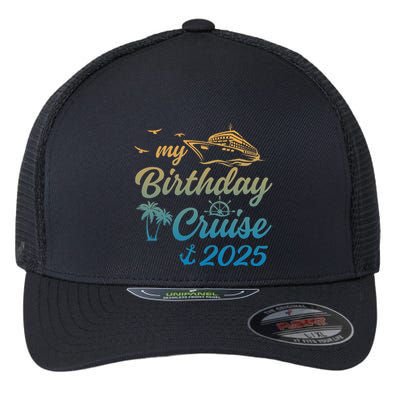 My Birthday Cruise Crew 2025 Family Costume Gift Flexfit Unipanel Trucker Cap