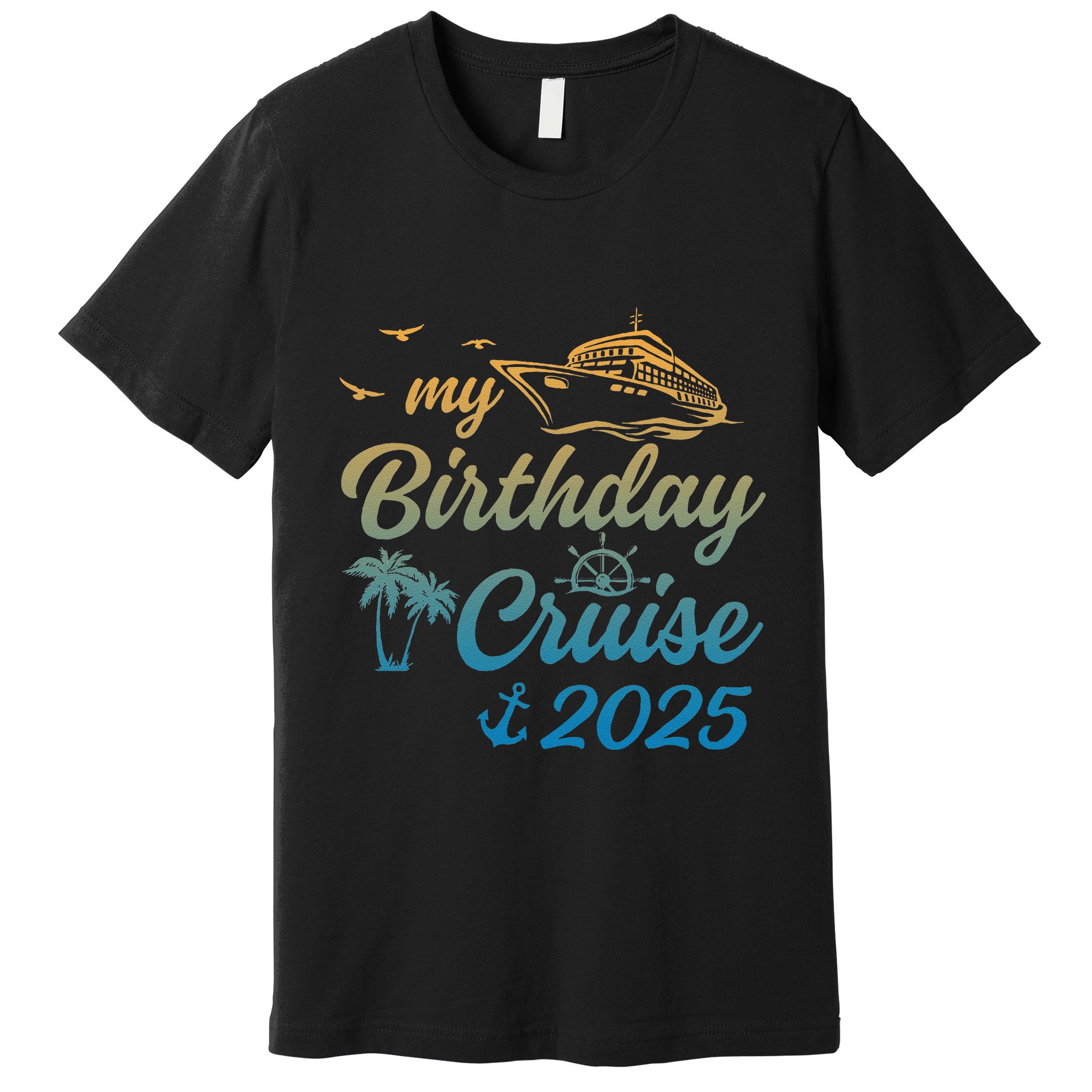 My Birthday Cruise Crew 2025 Family Costume Gift Premium T-Shirt