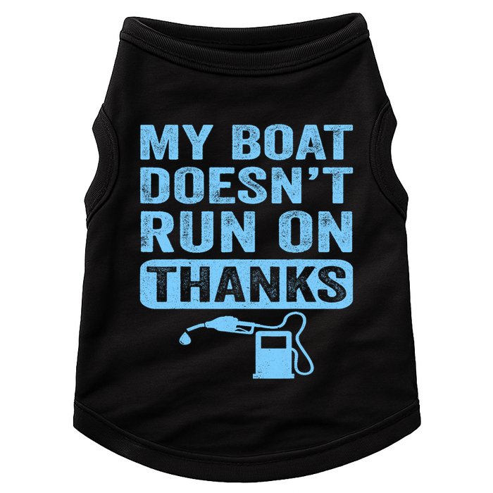 My Boat Doesnt Run On Thanks Boating Gifts For Boat Owners Doggie Tank