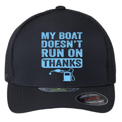 My Boat Doesnt Run On Thanks Boating Gifts For Boat Owners Flexfit Unipanel Trucker Cap