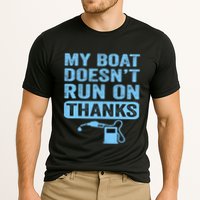 My Boat Doesnt Run On Thanks Boating Gifts For Boat Owners Performance Shirt