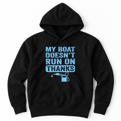 My Boat Doesnt Run On Thanks Boating Gifts For Boat Owners Hoodie