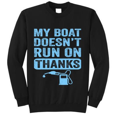 My Boat Doesnt Run On Thanks Boating Gifts For Boat Owners Sweatshirt